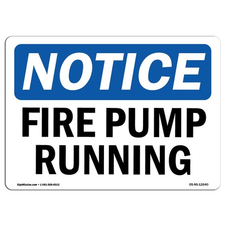 Signmission OSHA Notice Sign, Fire Pump Running, 5in X 3.5in Decal, 10PK, 3.5" W, 5" L, Landscape, PK10 OS-NS-D-35-L-12640-10PK